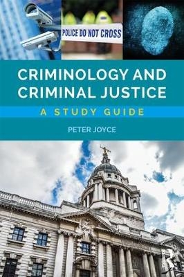 Criminology and Criminal Justice - Peter Joyce, Wendy Laverick