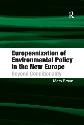 Europeanization of Environmental Policy in the New Europe - Mats Braun