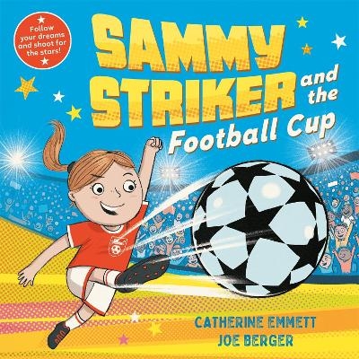 Sammy Striker and the Football Cup - Catherine Emmett