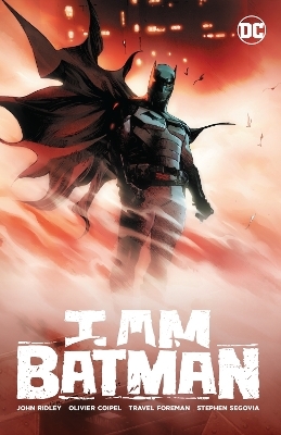 I Am Batman Vol. 1 - John Ridley, Olivier Coipel