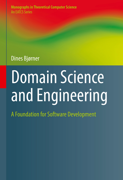 Domain Science and Engineering - Dines Bj&oslash;rner