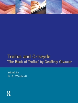 Troilus and Criseyde - Geoffrey Chaucer, B.A. Windeatt