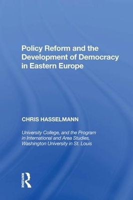 Policy Reform and the Development of Democracy in Eastern Europe - Chris Hasselmann