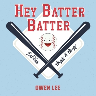 Hey, Batter Batter! - Owen M Lee
