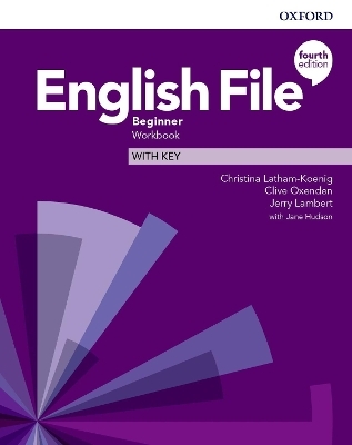 English File: Beginner: Workbook with Key - Christina Latham-Koenig, Clive Oxenden, Jerry Lambert