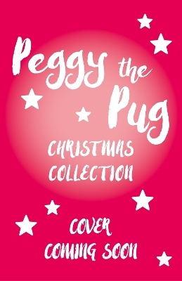 Peggy the Pug's Christmas Collection - Bella Swift