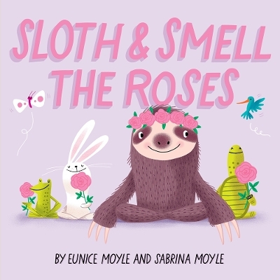 Sloth and Smell the Roses (A Hello!Lucky Book) -  Hello!Lucky