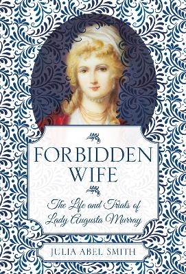 Forbidden Wife - Julia Abel Smith