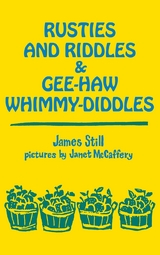 Rusties and Riddles and Gee-Haw Whimmy-Diddles -  James Still