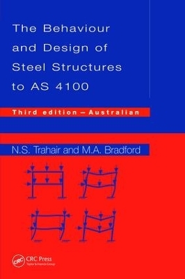 Behaviour and Design of Steel Structures to AS4100 - Nick Trahair, Mark A Bradford