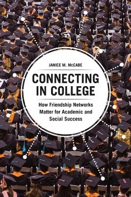 Connecting in College - Janice M. McCabe