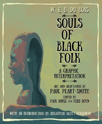W. E. B. Du Bois Souls of Black Folk - W. E. B. Du Bois (1868-1963), Paul Peart-Smith