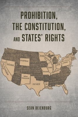 Prohibition, the Constitution, and States' Rights - Sean Beienburg