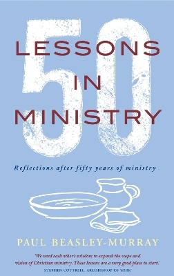 50 Lessons in Ministry - Paul Beasley-Murray