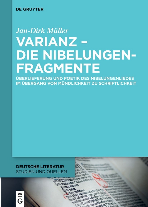 Varianz &ndash; die Nibelungenfragmente - Jan-Dirk M&uuml;ller