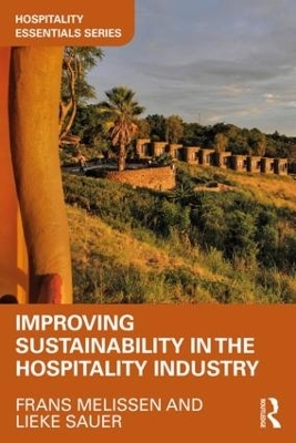 Improving Sustainability in the Hospitality Industry - Frans Melissen, Lieke Sauer