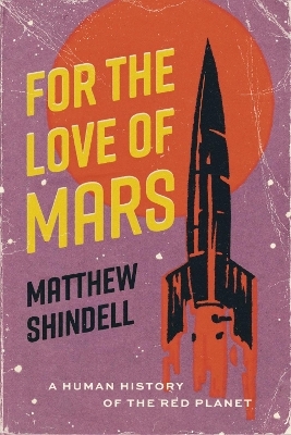 For the Love of Mars - Matthew Shindell