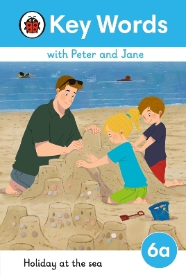 Key Words with Peter and Jane Level 6a &ndash; Holiday at the Sea -  Ladybird