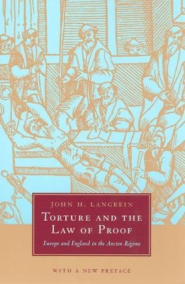 Torture and the Law of Proof - John H. Langbein