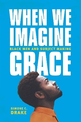 When We Imagine Grace - Simone C. Drake