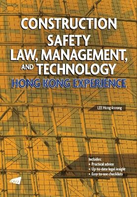 Construction Safety Law, Management, and Technology - Lee Hung-kwong