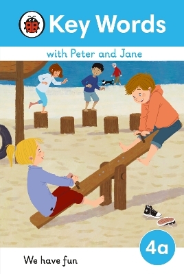Key Words with Peter and Jane Level 4a &ndash; We Have Fun! -  Ladybird