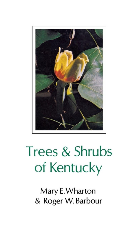 Trees and Shrubs of Kentucky - Mary E. Wharton, Roger W. Barbour