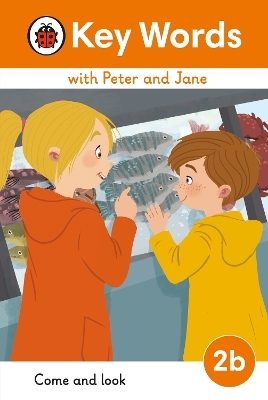 Key Words with Peter and Jane Level 2b &ndash; Come and Look -  Ladybird