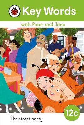 Key Words with Peter and Jane Level 12c &ndash; The Street Party -  Ladybird