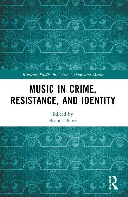 Music in Crime, Resistance, and Identity - 