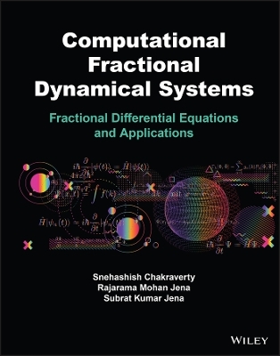 Computational Fractional Dynamical Systems - Snehashish Chakraverty, Rajarama M. Jena, Subrat K. Jena