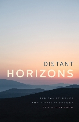 Distant Horizons - Ted Underwood