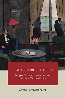 Extraterritorial Dreams - Sarah Abrevaya Stein