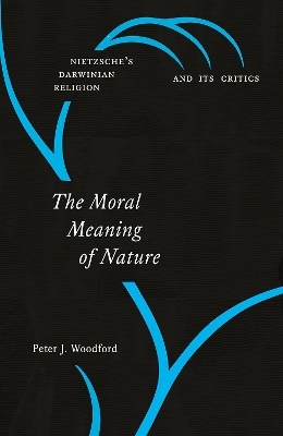The Moral Meaning of Nature - Peter J. Woodford