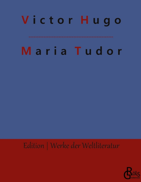 Maria Tudor - Victor Hugo