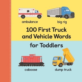 100 First Truck and Vehicle Words for Toddlers