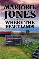 Where The Heart Lands - Marjorie Jones