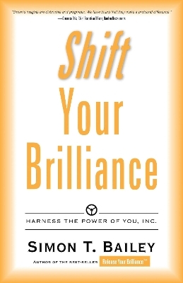 Shift Your Brilliance - Simon T. Bailey