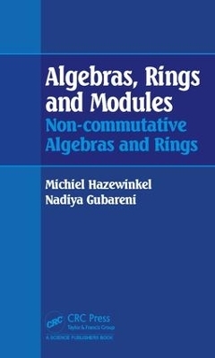 Algebras, Rings and Modules - Michiel Hazewinkel