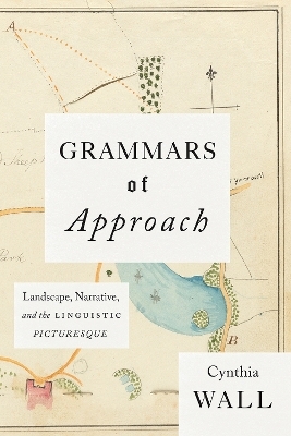 Grammars of Approach - Cynthia Wall