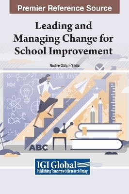 Leading and Managing Change for School Improvement - 