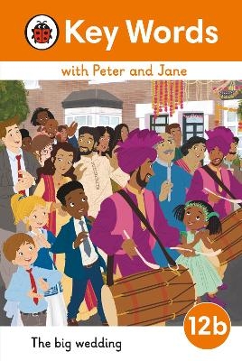 Key Words with Peter and Jane Level 12b &ndash; The Big Wedding -  Ladybird