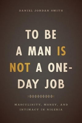 To Be a Man Is Not a One-Day Job - Daniel Jordan Smith