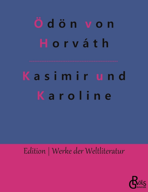Kasimir und Karoline - &Ouml;d&ouml;n von Horv&aacute;th