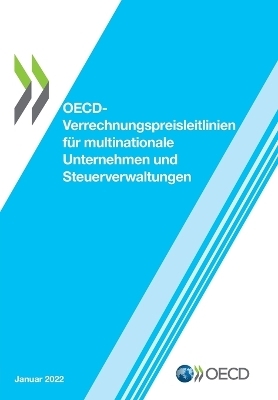 Oecd-Verrechnungspreisleitlinien F&uuml;r Multinationale Unternehmen Und Steuerverwaltungen 2022 -  Oecd