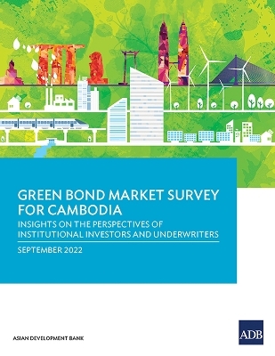 Green Bond Market Survey for Cambodia -  Asian Development Bank