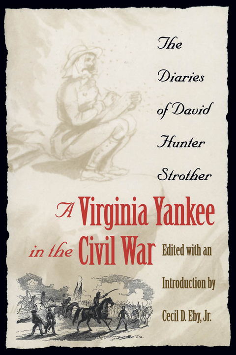 A Virginia Yankee in the Civil War - David Hunter Strother