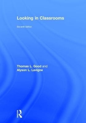 Looking in Classrooms - Thomas L. Good, Alyson L. Lavigne