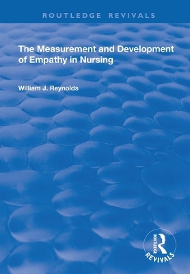 The Measurement and Development of Empathy in Nursing - William Reynolds
