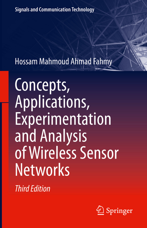 Concepts, Applications, Experimentation and Analysis of Wireless Sensor Networks - Hossam Mahmoud Ahmad Fahmy